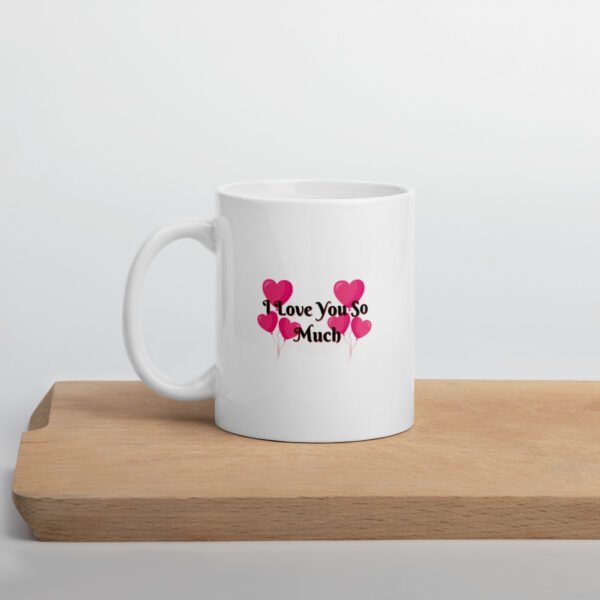 I Love You So Much Mug - Image 2