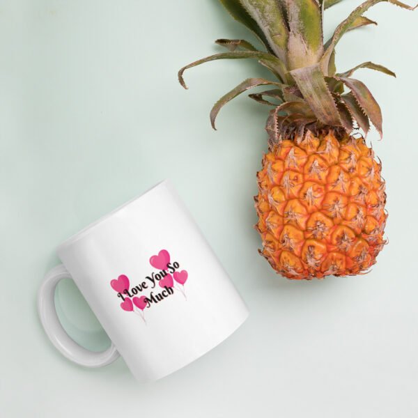 I Love You So Much Mug - Image 5