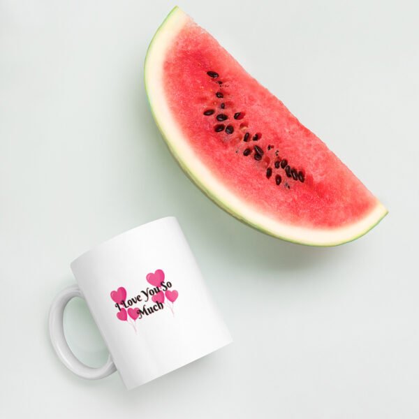 I Love You So Much Mug - Image 6