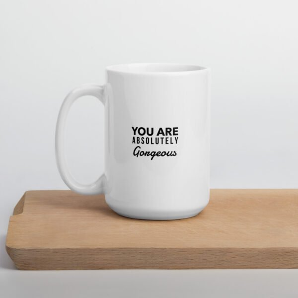 You Are Absolutely Gorgeous Mug - Image 7