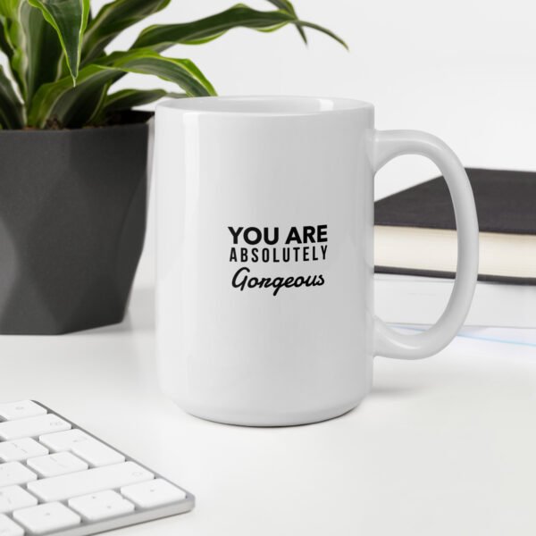 You Are Absolutely Gorgeous Mug - Image 8